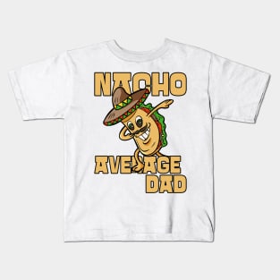 Nacho Average Dad Kids T-Shirt